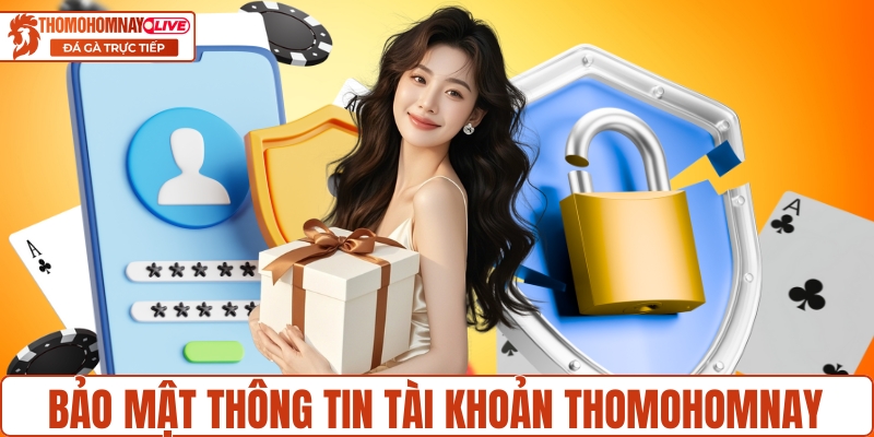 Bảo mật thông tin tài khoản Thomohomnay