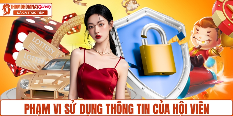 Phạm vi thu thập và sử dụng thông tin hội viên