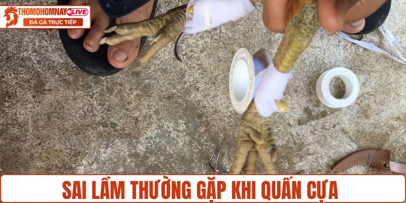 Sai lầm thường gặp khi quấn cựa